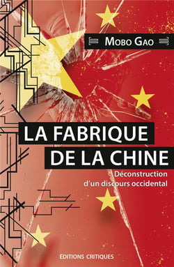 La fabrique de la Chine - déconstruction d'un discours occidental.