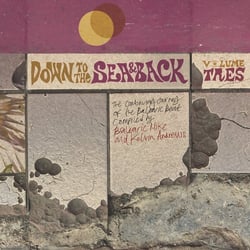 Down To The Sea & Back - Volume Tres: The Continuing Journey of the Balearic Beat