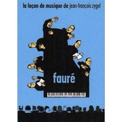 Leçon de Musique: Fauré. L'Horizon chimérique
