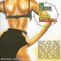 Dis l'heure 2 ragga dancehall