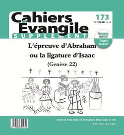 Cahiers Evangile supplément - numéro 173 L'épreuve d'Abraham ou la ligature d'Isaac (Genèse 22)