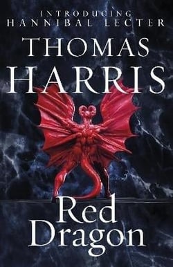 Red Dragon : The original Hannibal Lecter classic (Hannibal Lecter)
