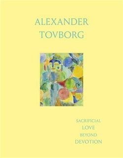 Alexander Tovborg : sacrificial love beyond devotion