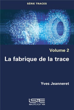 La fabrique de la trace