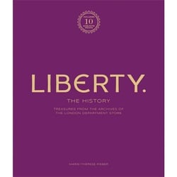 Liberty: the history : Treasure from the archives of the london department store