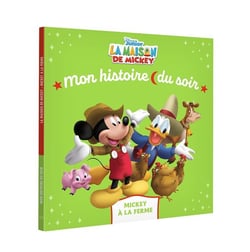 Mon histoire du soir : la maison de Mickey : Mickey à la ferme