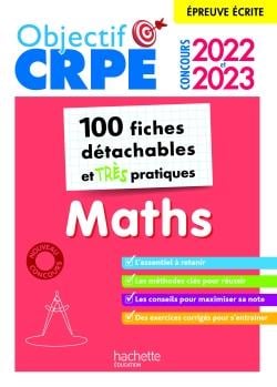 Objectif CRPE : maths - 100 fiches détachables et très pratiques - épreuve écrite (édition 2022/2023)