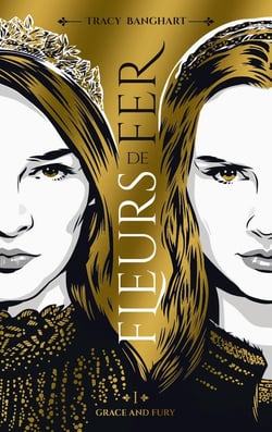 Grace and fury Tome 1 : fleurs de fer