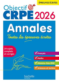 Objectif CRPE : Français-Maths-HG-Sciences et technologie - Toutes les épreuves écrites - Annales (édition 2026)