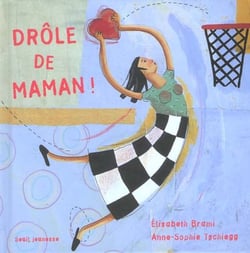 Drole de maman !