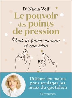 Le pouvoir des points de pression pour la future maman et son bébé : utiliser les mains pour soulager les maux du quotidien