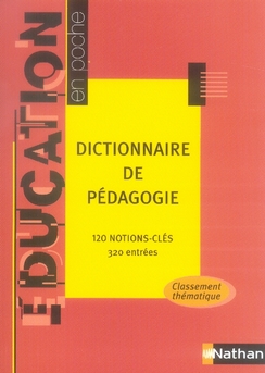 Dictionnaire de pédagogie - 120 notions-clés,  320 entrees