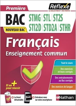 Guide Bac Techno - Français 1re STMG/STL/ST2S/STI2D/STI2A/STHR - Réflexe - N° 63