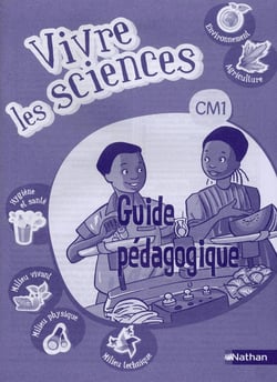 VIVRE LES SCIENCES : CM1 - guide pédagogique