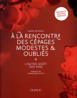 A la rencontre des cépages modestes et oubliés - 2e éd. - L'autre goût des vins