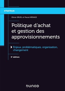 Politique d'achat et gestion des approvisionnements - enjeux, problématiques, organisation, changement (5e édition)