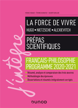 La force de vivre, Hugo, Nietzsche, Alexievitch - français, philosophie - prépas scientifiques - le manuel (édition 2020/2021)