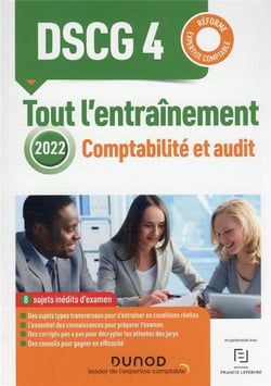 DSCG 4 : comptabilité et audit - tout l'entraînement (édition 2022)