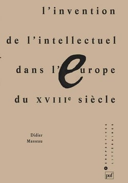 Invention de l'intellectuel dans l'Europe du XVIIIe siècle