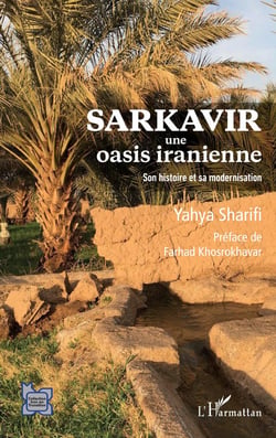 Sarkavir, une oasis iranienne : son histoire et sa modernisation