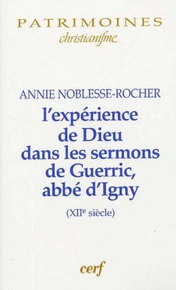L'Expérience de Dieu dans les sermons de Guerric, abbé d'Igny