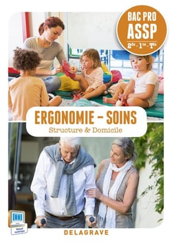 Ergonomie soins - 2nde, 1ère, terminale bac pro ASSP - livre de l'élève (édition 2015)