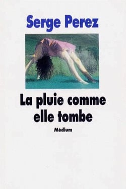 Pluie comme elle tombe (la)