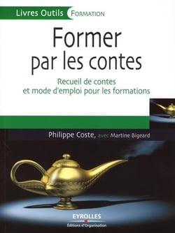 Former par les contes - recueil de contes et mode d'emploi pour les formations