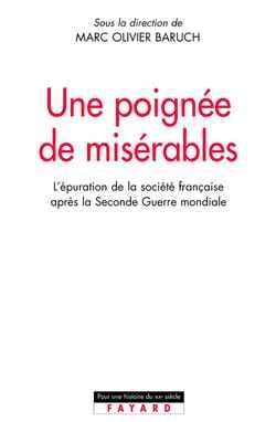 Une poignée de misérables : L'épuration de la société française après la Seconde Guerre mondiale