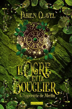 L'apprentie de Merlin : L'ogre et le bouclier