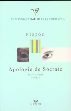 Classiques hatier de la philosophie - platon, apologie de socrate