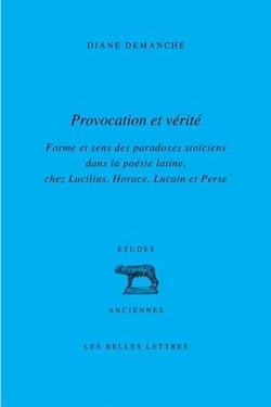Provocation et vérité - forme et sens du paradoxe dans la poésie latine