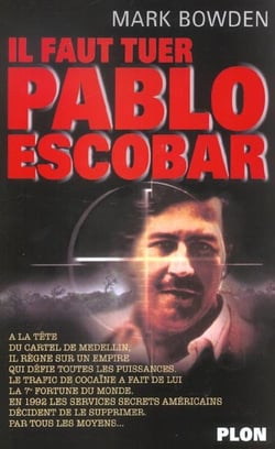 Il faut tuer pablo escobar
