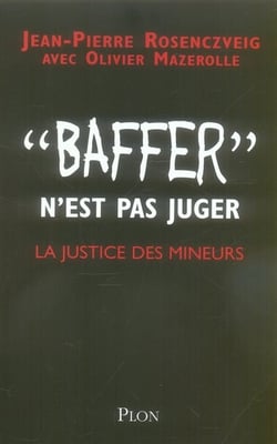 Baffer n'est pas juger - la justice des mineurs