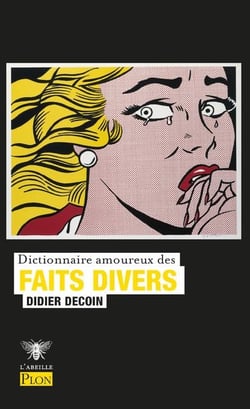 Dictionnaire amoureux : dictionnaire amoureux des faits divers