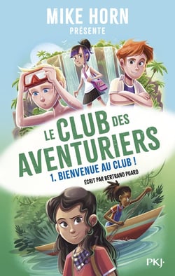 Le club des aventuriers Tome 1 : Bienvenue au club !