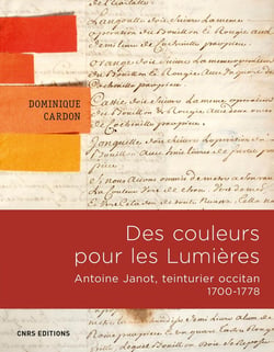 Des couleurs pour les lumières - vie et oeuvres d'Antoine Janot (1700-1778)