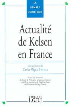 Actualite de kelsen en france - sous la direction de carlos miguel herrera.