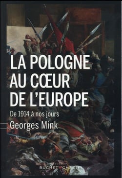 La pologne au coeur de l'europe - de 1914 à nos jours.