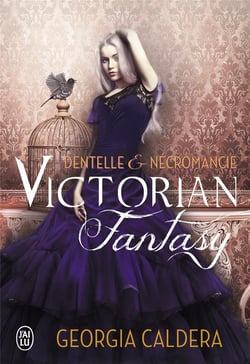 Victorian fantasy Tome 1 - dentelle et nécromancie