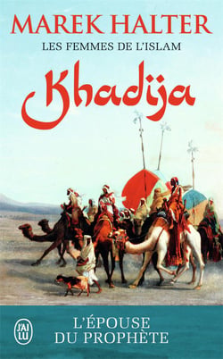 Les femmes de l'islam Tome 1 - khadija