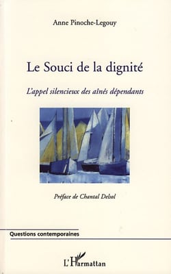 Le souci de la dignité - l'appel silencieux des ainés dépendants