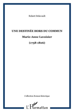 Destinée hors du commun - marie-anne lavoisier (1758-1806)