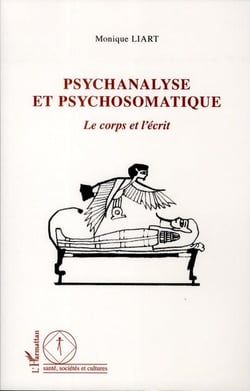 Psychanalyse et psychosomatique - le corps et l'écrit
