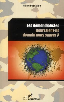 Les démondialistes pourraient-ils demain nous sauver ?