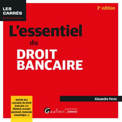 L'essentiel du droit bancaire : Enrichi des concepts du droit bancaire 2.0 (fintech, Instant payment, monnaie numérique...) (3e édition)