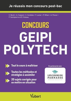 Je réussis mon concours Geipi Polytech - Admissions post-bac Parcoursup + épreuves : Votre concours pas à pas - Rappels de cours - Sujets corrigés - Annales 2024 incluses + Logo et partenariat avec l'association du concours
