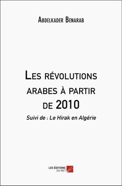 Les révolutions arabes à partir de 2010 : Suivi de : Le Hirak en Algérie