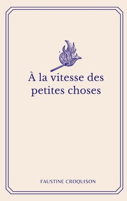 À la vitesse des petites choses