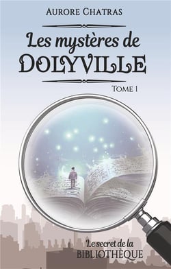 Les mystères de dolyville - le secret de la bibliothèque